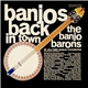 The Banjo Barons - Banjos Back In Town